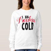 Freakin Cold おもしろい T-Shirt & フード付きスウェットシャツ:冬クール スウェットシャツ (正面)