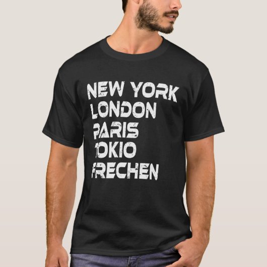Frechen NY London Paris Tokio Tシャツ (正面)