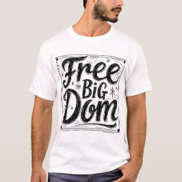 Free Big Dom T-Shirt - Statement はっきりした Graphic Te Tシャツ