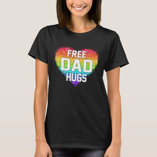 Free dad hugs LGBT pride social movement Tシャツ (正面)