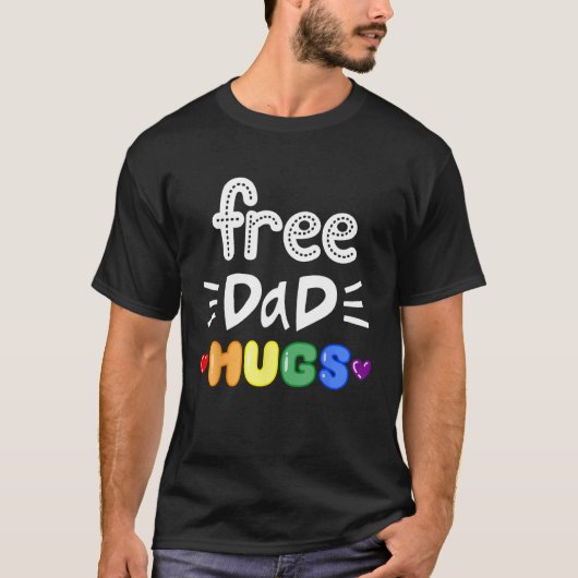Free Dad Hugs LGBTQ Pride Rainbow Lesbian Gay Bi T Tシャツ (正面)