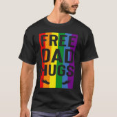 Free Dad Hugs Pride Support LGBTQ Gay Rights Proud Tシャツ (正面)