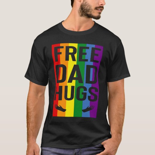 Free Dad Hugs Pride Support LGBTQ Gay Rights Proud Tシャツ (正面)