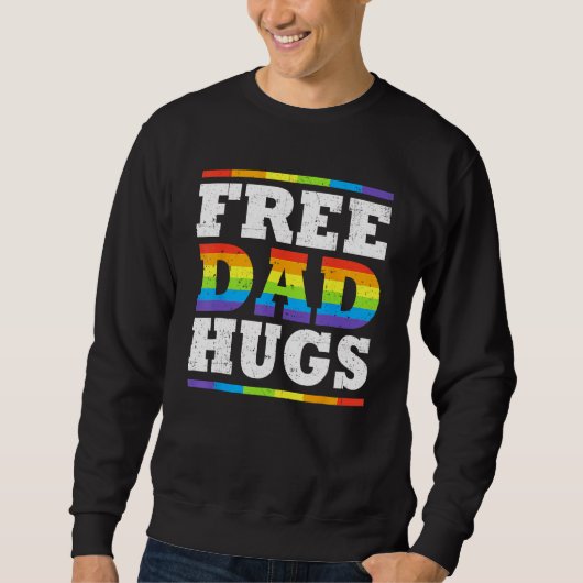 Free Dad Hugs Rainbow LGBT Pride Fathers Day Ally スウェットシャツ (正面)