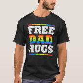Free Dad Hugs Rainbow LGBT Pride Fathers Day  Ally Tシャツ (正面)