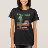 Free Hugs Just Kidding  Sarcastic Not a Hugger Cac Tシャツ (正面)