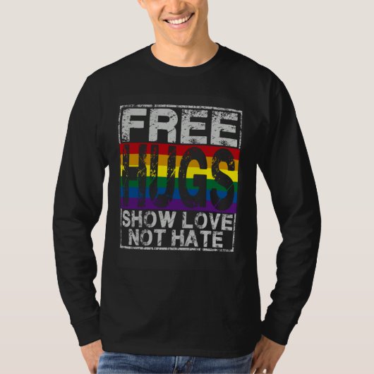 Free Hugs Show Love Not Hate  Inspirational Idea Tシャツ (正面)