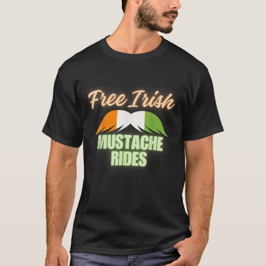 Free Irish mustache rides happy St Patrick s Day f Tシャツ (正面)