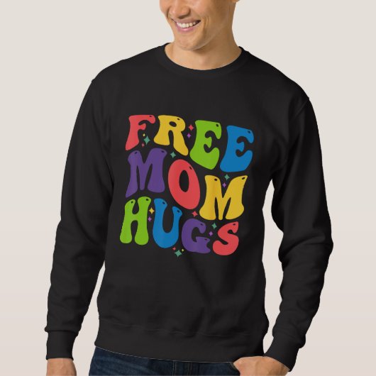 Free Mom Hugs for LGBTQ Pride Month and Gay Rights スウェットシャツ (正面)