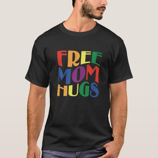 Free Mom Hugs I'M 誇りを持った Of You Lgbtゲイソンプライド Tシャツ (正面)
