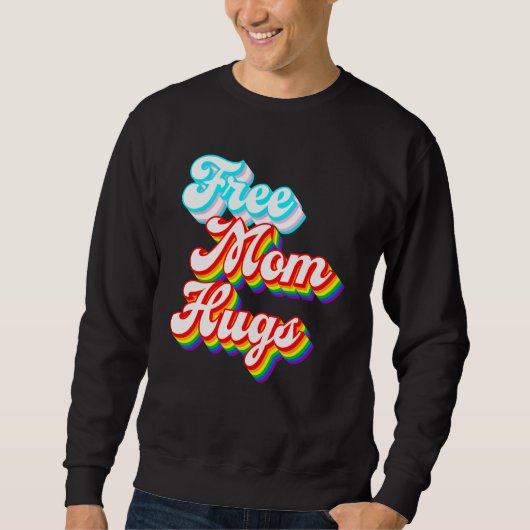 Free Mom Hugs  LGBTQ+ Trans Rainbow Pride スウェットシャツ (正面)