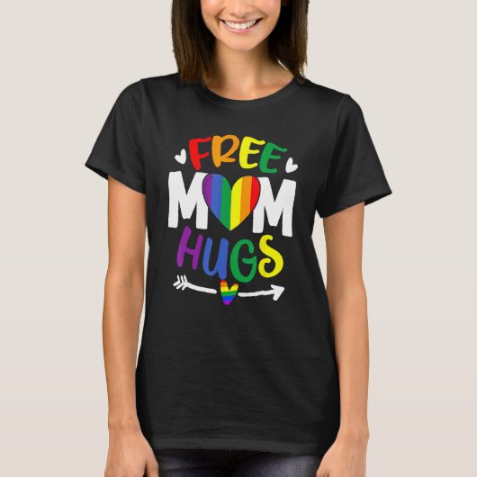 Free Mom Hugs Rainbow LGBT Lesbian Gay Trans Pride Tシャツ (正面)