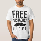 Free Mustache Rides Funny Tシャツ (正面)