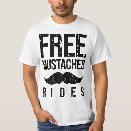 Free Mustache Rides Funny Tシャツ (正面)