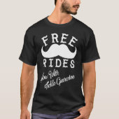 Free Mustache Rides Moustache Now With Tickle Tシャツ (正面)