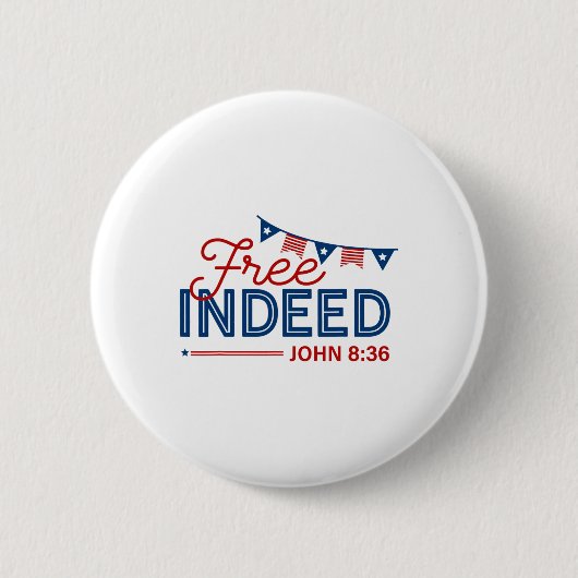 Free Really John 8 36 Christian Bible 4Th Of July 缶バッジ (正面)