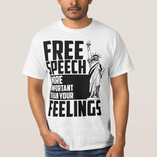 Free Speech More Important Than Your Feelings Gift Tシャツ (正面)