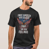 Free Speech More Important Than Your Feelings Tシャツ (正面)