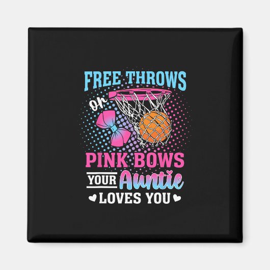 Free Throws Or Pink Bows Your Auntie Loves You Gen マグネット (正面)