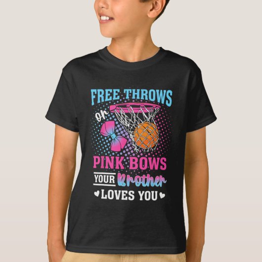 Free Throws Or Pink Bows Your Brother Loves You Ge Tシャツ (正面)