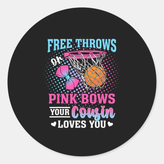 Free Throws Or Pink Bows Your Cousin Loves You Gen ラウンドシール (正面)