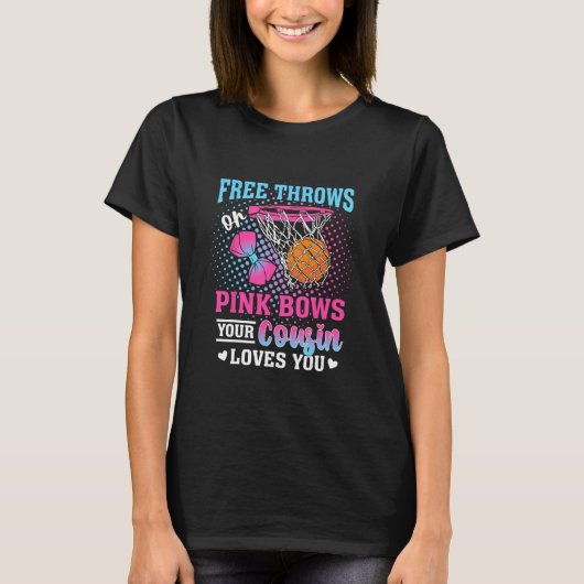 Free Throws Or Pink Bows Your Cousin Loves You Gen Tシャツ (正面)