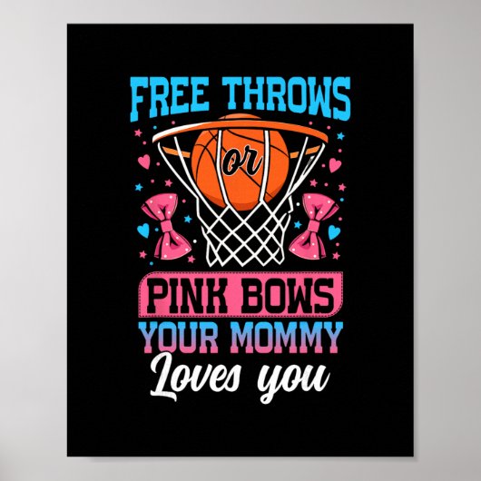 Free Throws Or Pink Bows Your Mommy Loves You Gend ポスター (正面)