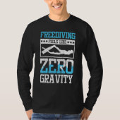 Freediving feels like zero gravity tシャツ (正面)