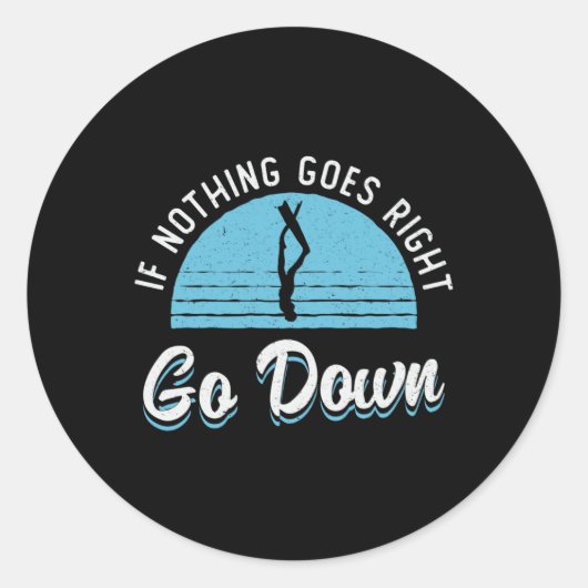 Freediving If Nothing Goes Right Go Down Freediver ラウンドシール (正面)