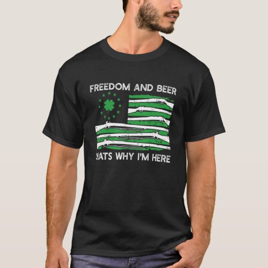 Freedom And Beer I M Here St Patrick S Day Shamroc Tシャツ (正面)