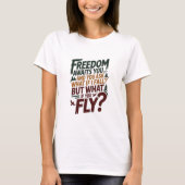 Freedom awaits you tシャツ (正面)