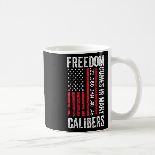 Freedom Comes In Many Calibers - Funny Pro Gun (on コーヒーマグカップ (右)