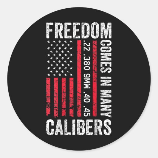 Freedom Comes In Many Calibers - Funny Pro Gun (on ラウンドシール (正面)
