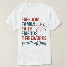 FREEDOM FAMILY FAIL FRIENDS & FIREWORKS fourt Tシャツ