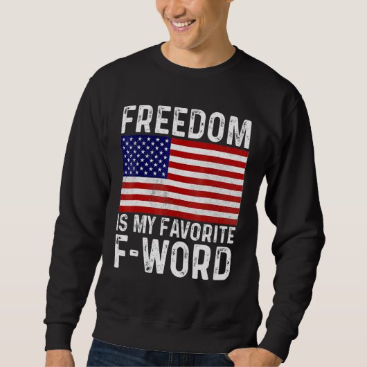 Freedom Favorite F Word America Libertarian Conser スウェットシャツ (正面)