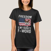 Freedom Favorite F Word America Libertarian Conser Tシャツ (正面)
