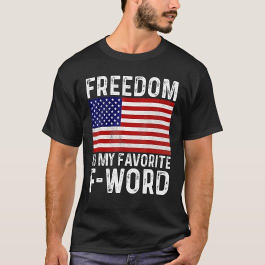 Freedom Favorite F Word America Libertarian Conser Tシャツ (正面)
