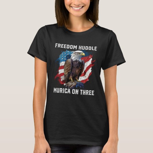 Freedom Huddle Murica On Three Fourth Of July Amer Tシャツ (正面)