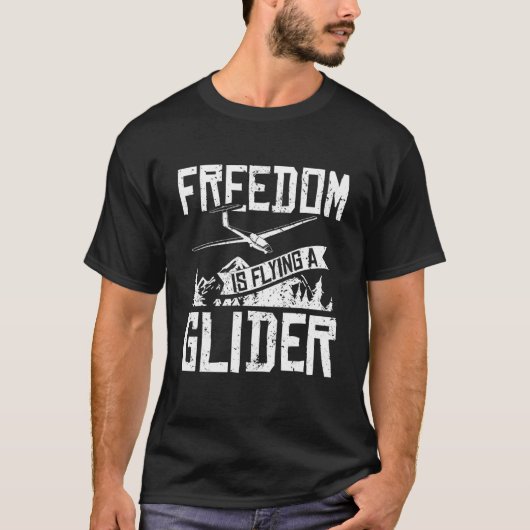Freedom is flying a glider tシャツ (正面)