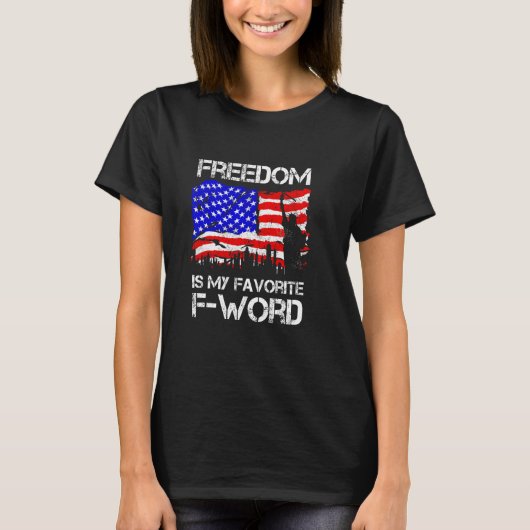 Freedom Is My Favorite F word Military Veteran Tシャツ (正面)