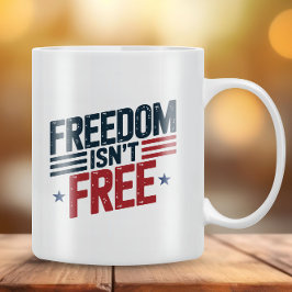 Freedom Isn't Free- Patriotic Design Red and Blue コーヒーマグカップ