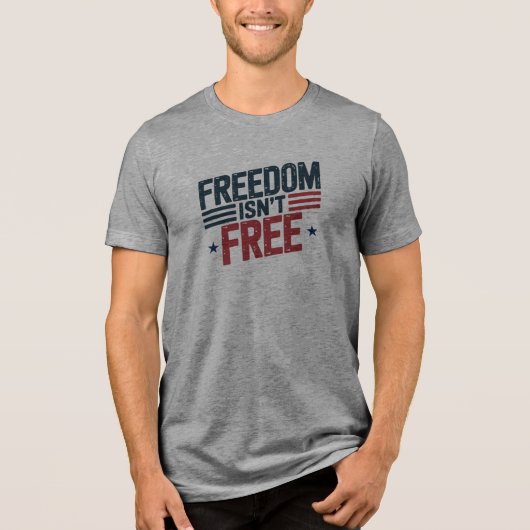 Freedom Isn't Free- Patriotic Design Red and Blue トライブレンドＴシャツ (正面)