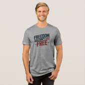 Freedom Isn't Free- Patriotic Design Red and Blue トライブレンドＴシャツ (正面全面)