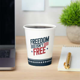 Freedom Isn't Free- Patriotic Design Red and Blue 紙コップ
