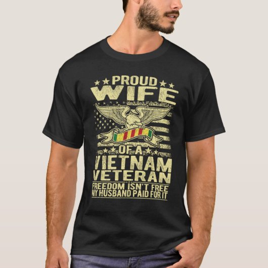 Freedom Isn't Free Proud Wife Of Vietnam Veteran S Tシャツ (正面)