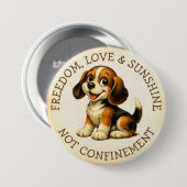 Freedom, Love & Sunshine, Not Confinement Beagle 缶バッジ (正面&裏面)