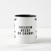 Freedom Needs No Crown! Mug マグカップ (中央)