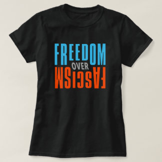 Freedom Over Fascism Shirt - Dark Tシャツ