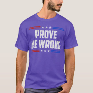 Freedom Prove Me Wrong Funny Jokes Men Women Boys  Tシャツ