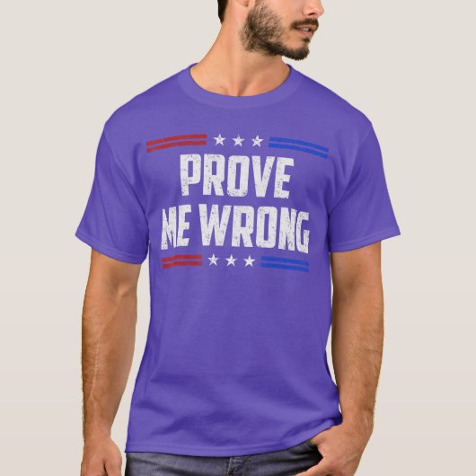 Freedom Prove Me Wrong Funny Jokes Men Women Boys  Tシャツ (正面)
